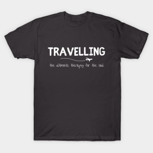 Travelling: The ultimate therapy for the soul T-Shirt